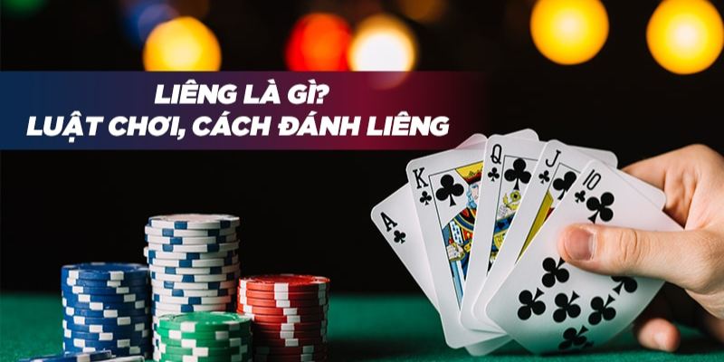 Hướng dẫn chi tiết về cách chơi Liêng hiệu quả cao